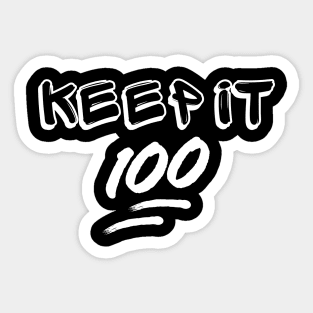 Keep it 100 Sticker